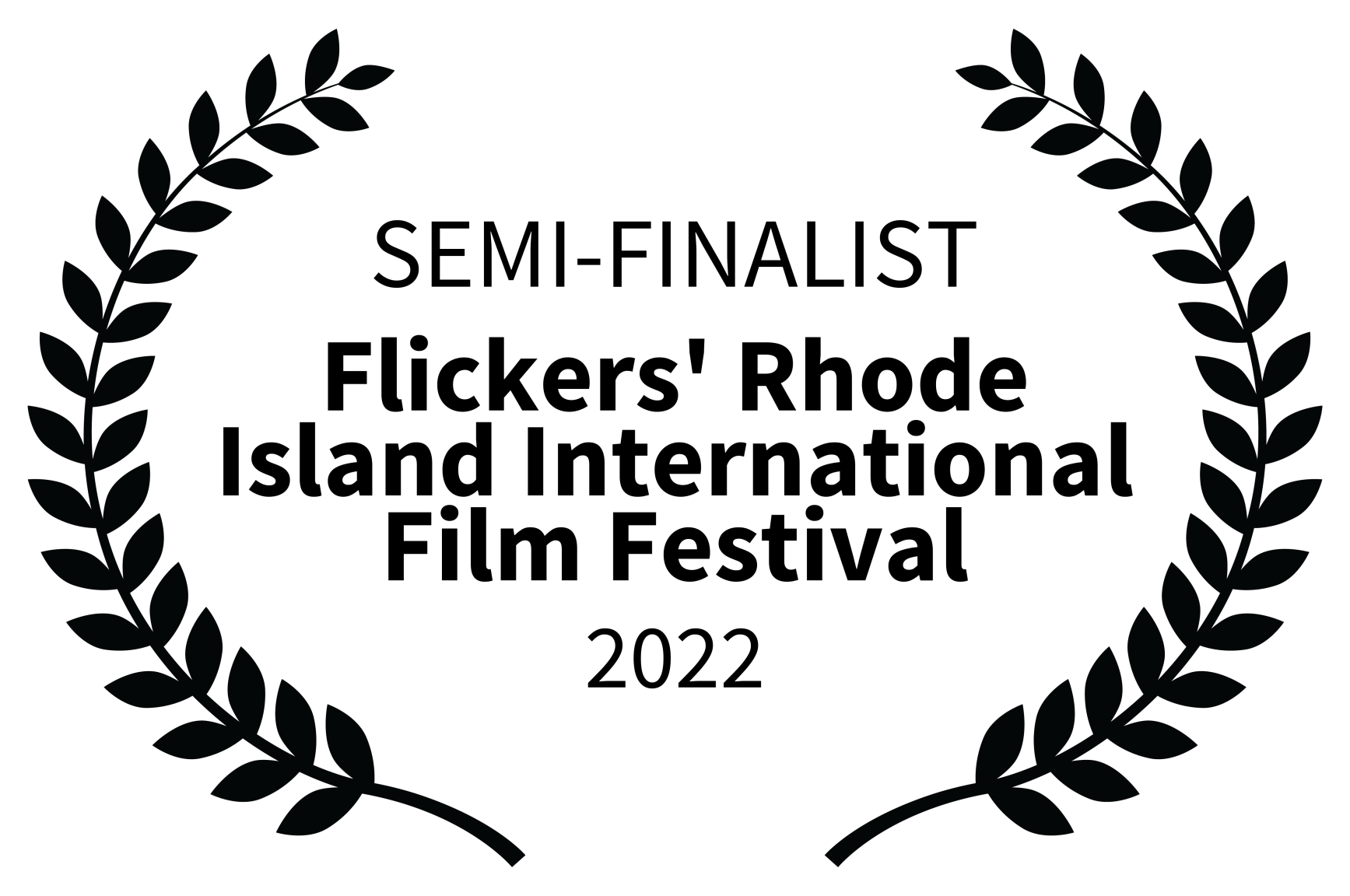 SEMI-FINALIST - Flickers Rhode Island International Film Festival - 2022